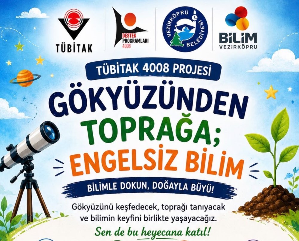 Bilim Vezirköprü’de “Gökyüzünden Toprağa; Engelsiz Bilim” Projesi Hayata Geçirildi